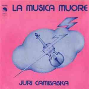 Juri Camisaska - La Musica Muore / Himalaya