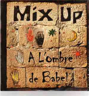 Mix Up  - A L'ombre de Babel