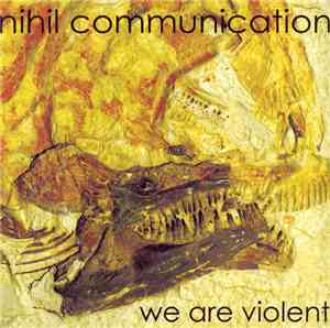 Nihil Communication - We Are Violent
