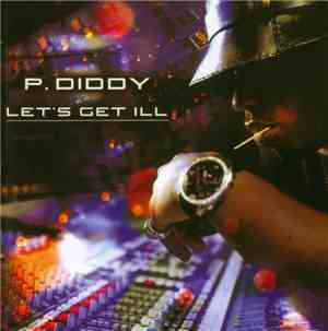 P. Diddy - Let's Get Ill