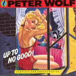 Peter Wolf - Up To No Good
