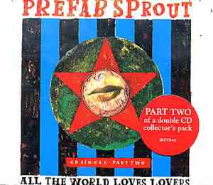 Prefab Sprout - All The World Loves Lovers