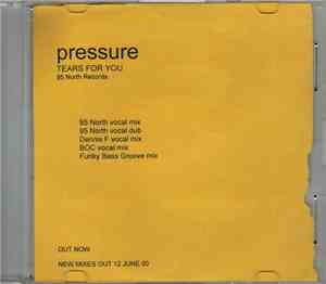 Pressure  - Tears For You