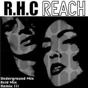 R.H.C. - Reach (Archive Mixes Vol 1)