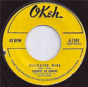 Screamin' Jay Hawkins - Alligator Wine / There's Something Wrong With You