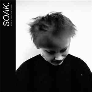 SOAK  - Before We Forgot How To Dream