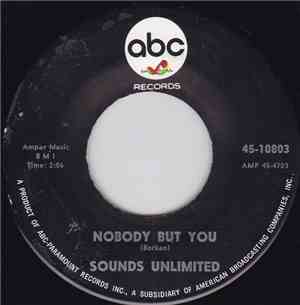 Sounds Unlimited  - Nobody But You / Why Doesn't She Believe Me