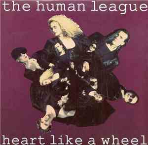 The Human League - Heart Like A Wheel