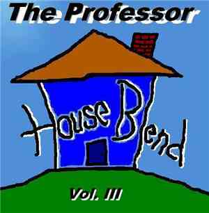 The Professor  - House Blend Vol. III