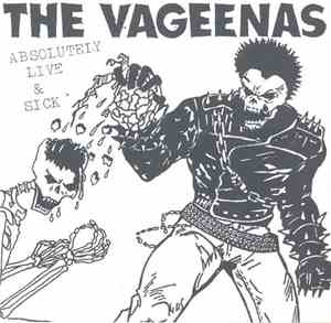 The Vageenas - Absolutely Live & Sick