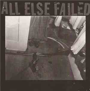 All Else Failed - All Else Failed