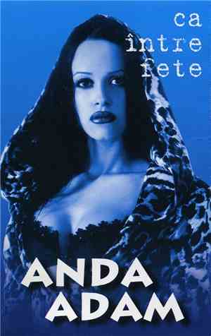Anda Adam - Ca Între Fete