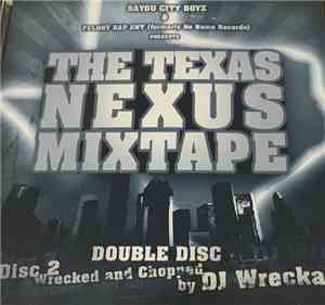 Bayou City Boyz & Felony Rap Ent - The Texas Nexus Mixtape