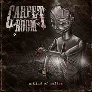 Carpet Room - A Kind Of Malice