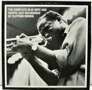 Clifford Brown - The Complete Blue Note And Pacific Jazz Recordings Of Clif ...