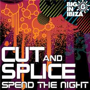 Cut & Splice - Spend The Night
