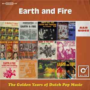 Earth And Fire - The Golden Years Of Dutch Pop Music (A&B Sides)