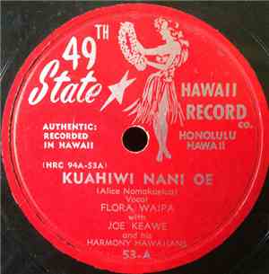 Flora Waipa With Joe Keawe And His Harmony Hawaiians, Lei Momi Sweethearts  ...
