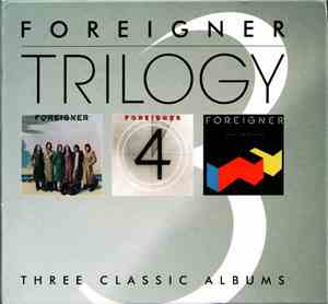 Foreigner - Trilogy - Three Classic Albums