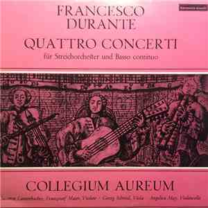 Francesco Durante - Collegium Aureum - Quattro Concerti Für Streichorcheste ...
