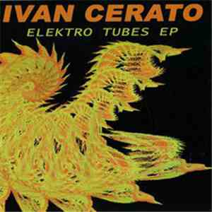 Ivan Cerato - Elektro Tubes EP