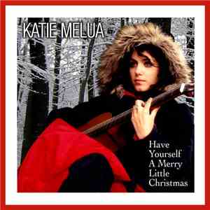 Katie Melua - Have Yourself A Merry Christmas