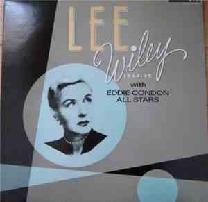Lee Wiley, Eddie Condon And His All-Stars - Lee Wiley 1944-45