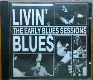 Livin' Blues - The Early Blues Sessions