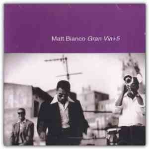 Matt Bianco - Gran Via+5