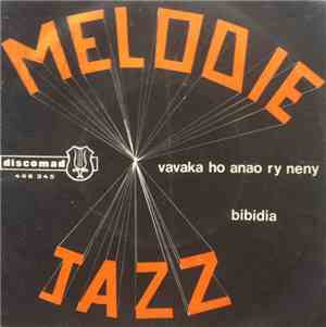 Melodie Jazz - Vavaka Ho Anao Ry Neny / Bibidia
