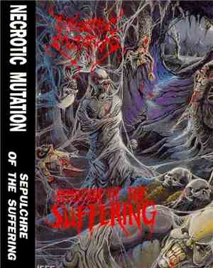 Necrotic Mutation - Sepulchre Of The Suffering