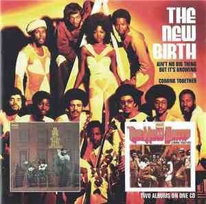 New Birth, The - Ain't No Big Thing But It's Growing & Coming Together