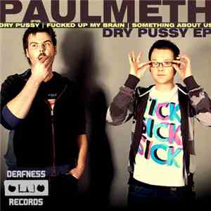 PaulMeth - Dry Pussy EP