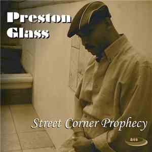 Preston Glass - Street Corner Prophecy