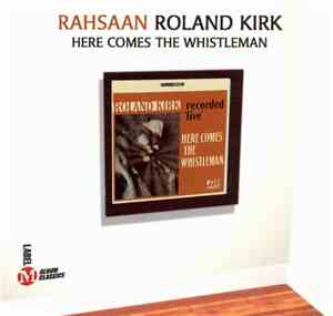 Roland Kirk - Here Comes The Whistleman