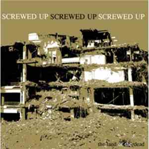 Screwed Up - The Land Of The Dead