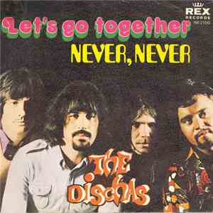 The Dischas - Let's Go Together / Never, Never