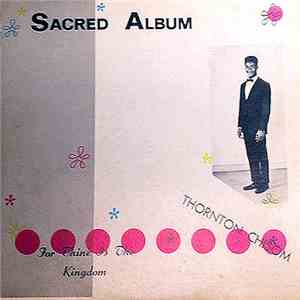 Thornton Chisom, Sunshine Group - Sacred Album (For Thine Is The Kingdom)