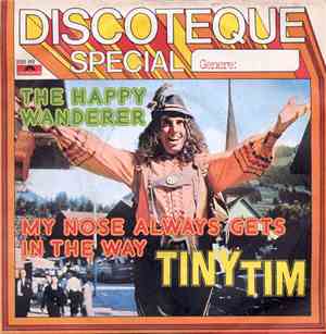 Tiny Tim - The Happy Wanderer / My Nose Always Gets In The Way
