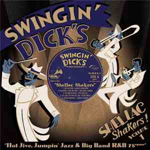 Various - Swingin' Dick's Shellac Shakers Volume 1
