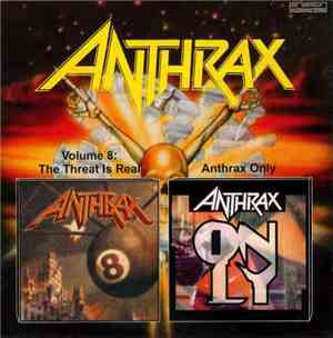 Anthrax - Volume 8: The Threat Is Real / Anthrax Only