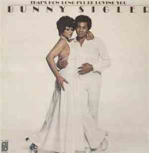 Bunny Sigler - That's How Long I'll Be Loving You
