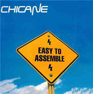 Chicane - Easy To Assemble