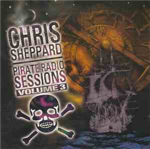 Chris Sheppard - Pirate Radio Sessions Volume 3