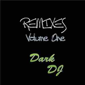 Dark DJ - Remixes: Volume One
