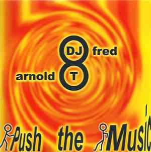 DJ Fred & Arnold T - Push The Music