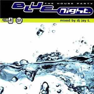 DJ Jay T. - Blue Night (The House Party)