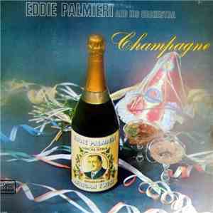 Eddie Palmieri And His Orchestra - Champagne