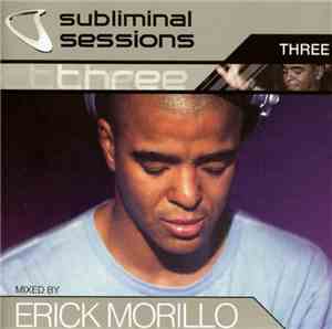Erick Morillo - Subliminal Sessions Three