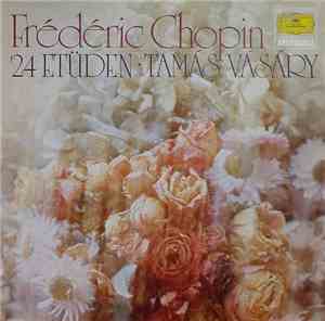 Frédéric Chopin, Tamás Vásáry - 24 Etüden